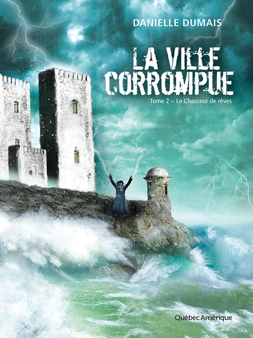 Title details for La Ville corrompue, Tome 2 by Danielle Dumais - Available
